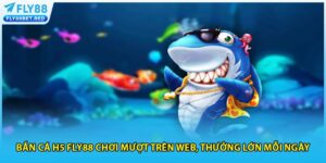 Bắn cá h5 fly88